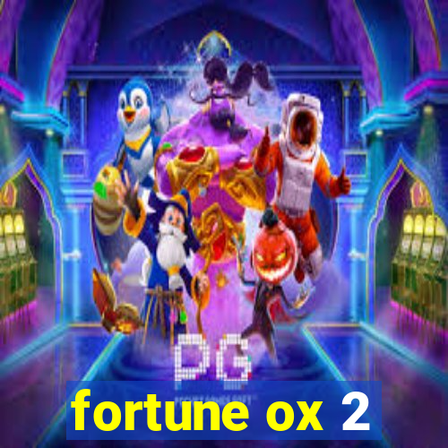 fortune ox 2